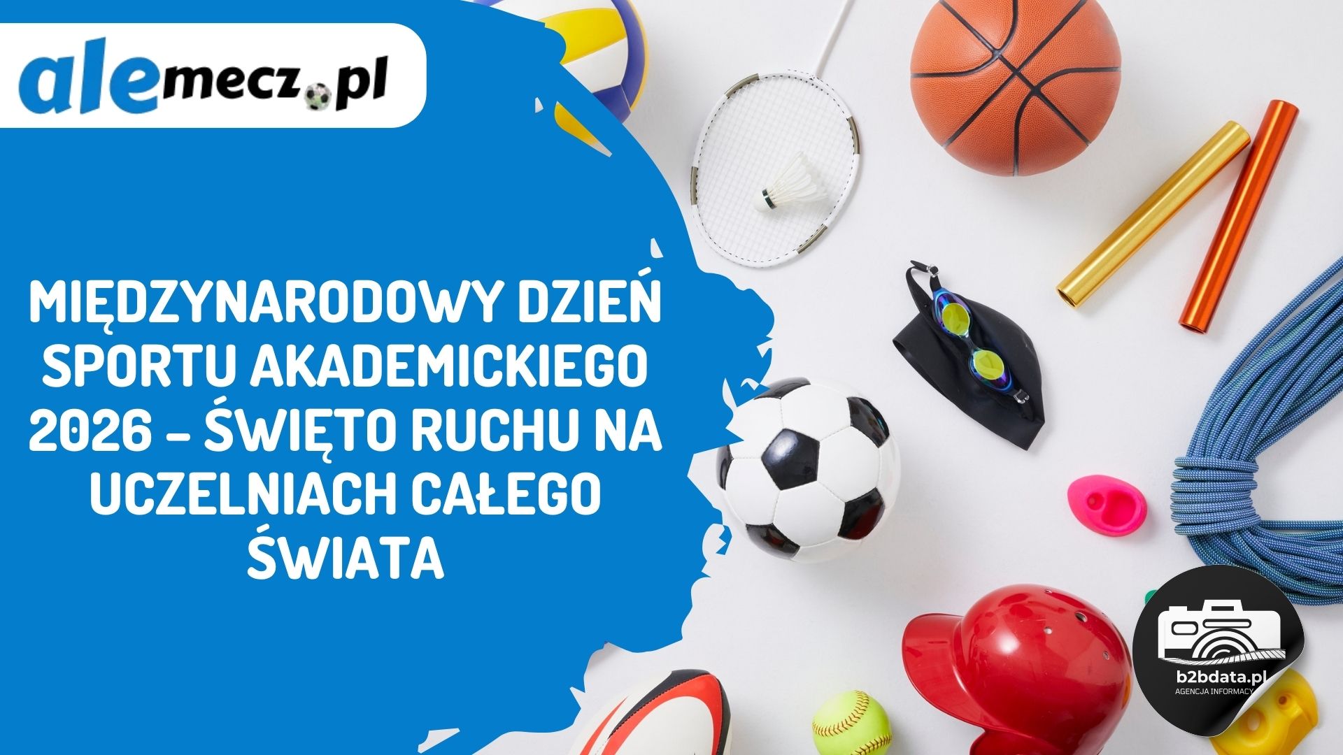 You are currently viewing Międzynarodowy Dzień Sportu Akademickiego 2026 – święto ruchu na uczelniach całego świata
